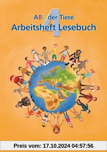 ABC der Tiere 4 - Neubearbeitung - Klasse 1 bis 4: Arbeitsheft Lesebuch Klasse 4