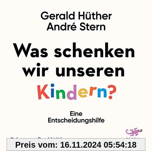 Was schenken wir unseren Kindern?: Ein Denkanstoß