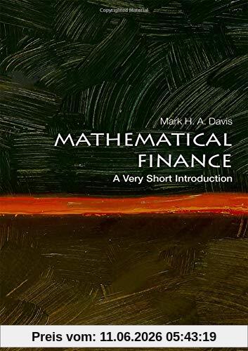 Davis, Mark H A Mathematical Finance, A Very Short Introduction (Very Short Introductions)