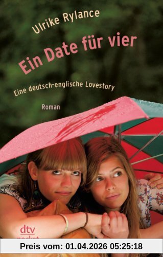 Ein Date für vier Eine deutsch-englische Lovestory: Roman