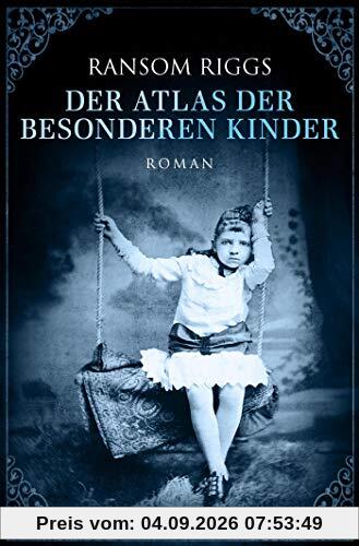 Der Atlas der besonderen Kinder: Roman (Die besonderen Kinder, Band 4)