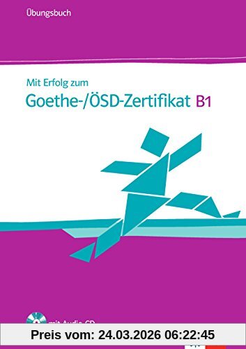 Mit Erfolg zum Goethe-OSD-Zertifikat B1 : Ubungsbuch mit Audio-CD