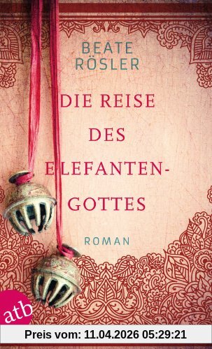 Die Reise des Elefantengottes: Roman
