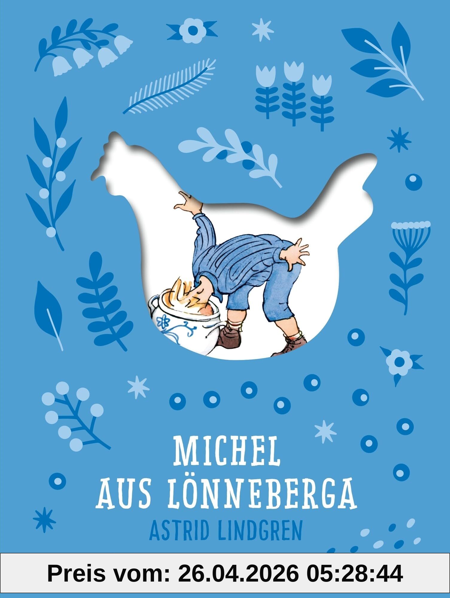 Michel aus Lönneberga 1. Michel in der Suppenschüssel: Der Kinderbuch-Klassiker von Astrid Lindgren als Schmuckausgabe mit edler Coverstanzung für Kinder ab 5 Jahren