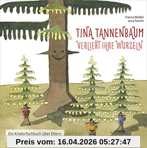 Tina Tannenbaum verliert ihre Wurzeln. Ein Kinderfachbuch über Eltern, die psychisch belastet sind: Ein Kinderfachbuch über Eltern in einer psychischen Krise