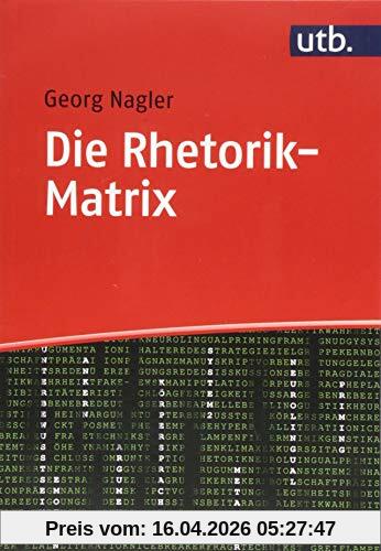 Georg Nagler Die Rhetorik-Matrix, Erfolgreich Reden Mit Neurolingualer Intervention