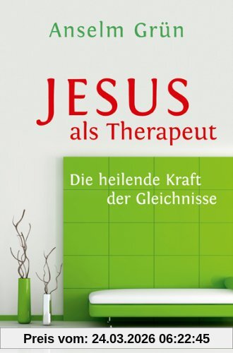 Jesus als Therapeut: Die heilende Kraft der Gleichnisse