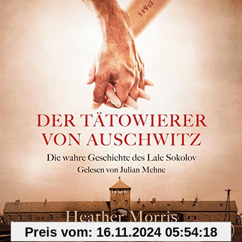 Der Tätowierer von Auschwitz: Die wahre Geschichte des Lale Sokolov: 2 CDs