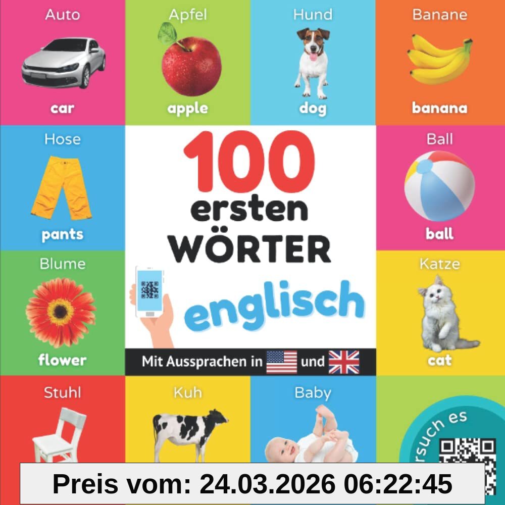 100 erste Wörter auf englisch: Zweisprachiges Bilderbuch für Kinder: deutsch / englisch mit Aussprachen