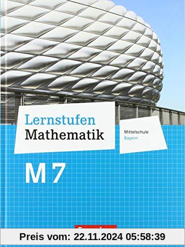 Lernstufen Mathematik - Mittelschule Bayern - Neubearbeitung: 7. Jahrgangsstufe - Schülerbuch: Für M-Klassen