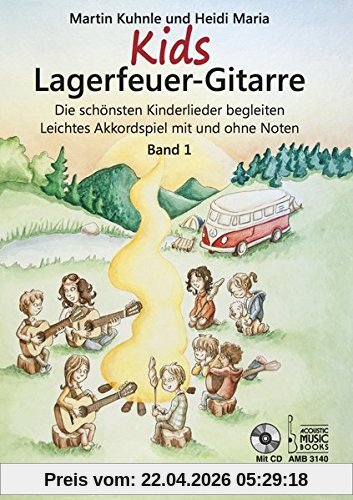 Kids Lagerfeuer-Gitarre: Die schönsten Kinderlieder begleiten. Leichtes Akkordspiel mit und ohne Noten. Band 1
