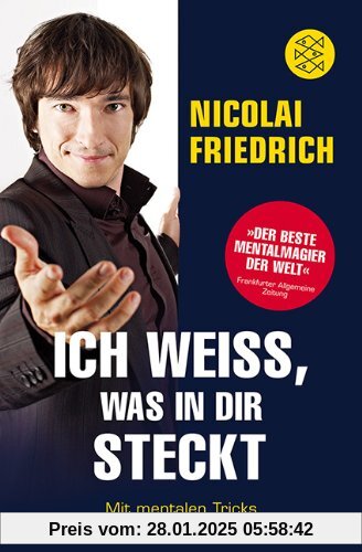 Ich weiß, was in dir steckt: Mit mentalen Tricks Unmögliches erreichen