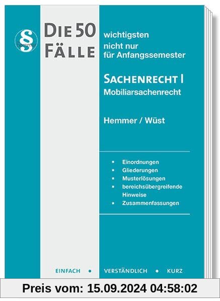 50 Fälle Sachenrecht I (Skripten - Zivilrecht): nicht nur für Anfangssemester. Einordnungen, Gliederungen, Musterlösunge