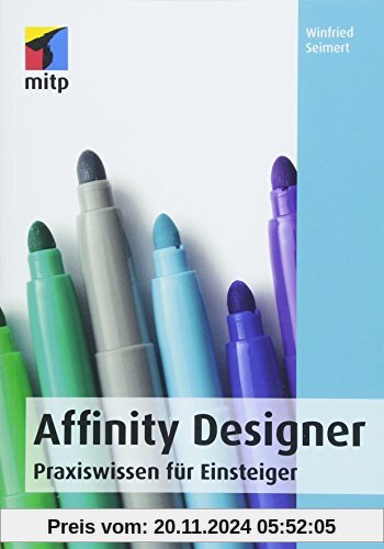 Affinity Designer: Praxiswissen für Einsteiger (mitp Anwendungen)