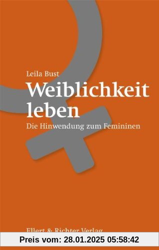 Weiblichkeit leben: Die Hinwendung zum Femininen