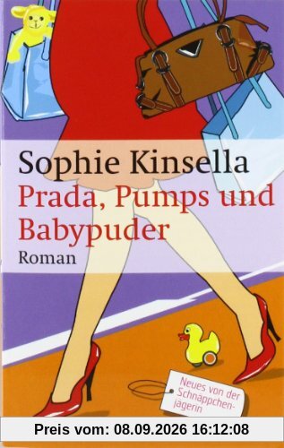 Prada, Pumps und Babypuder: Roman