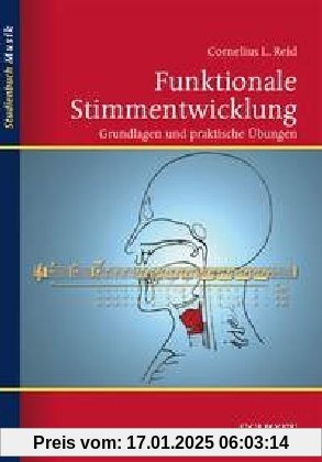 Funktionale Stimmentwicklung: Grundlagen und praktische Übungen (Studienbuch Musik)