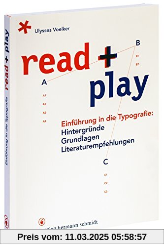 read + play: Einführung in die Typografie: Hintergründe, Grundlagen, Literaturempfehlungen