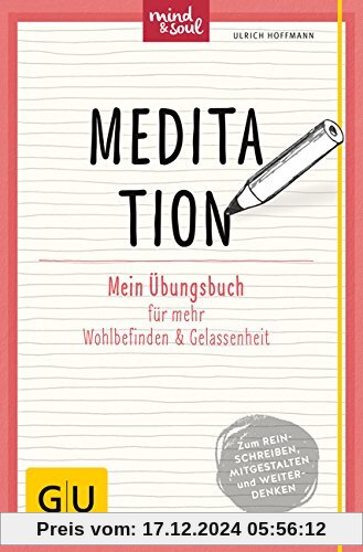 Meditation: Mein Übungsbuch für mehr Wohlbefinden und Gelassenheit (GU Übungsbuch)