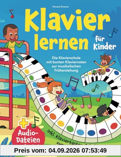 Klavier lernen für Kinder: Die Klavierschule mit bunten Klaviernoten zur musikalischen Früherziehung inkl. Klaviertasten-Schablonen zum Ausschneiden + Audio-Dateien zum Download