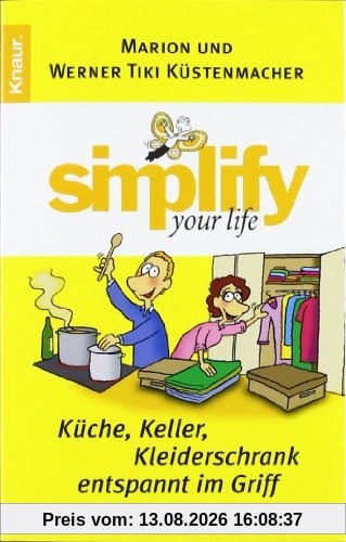 Simplify your life - Küche, Keller, Kleiderschrank entspannt im Griff
