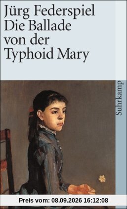 Die Ballade von der Typhoid Mary (suhrkamp taschenbuch)