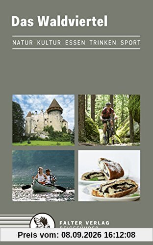 Das Waldviertel: Natur, Kultur, Essen, Trinken, Sport