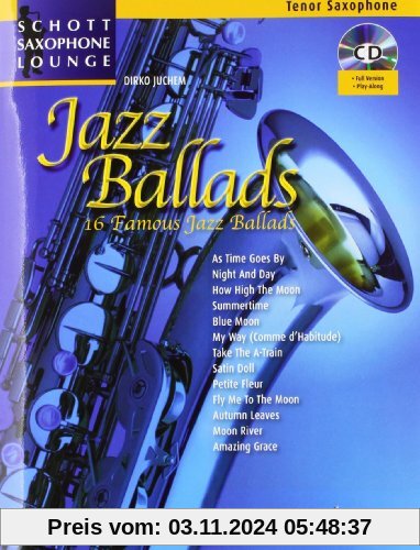 Jazz Ballads: 16 berühmte Jazz-Balladen. Tenor-Saxophon. Ausgabe mit CD. (Schott Saxophone Lounge)