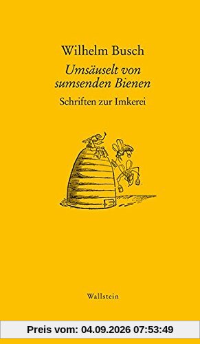 Umsäuselt von sumsenden Bienen: Schriften zur Imkerei