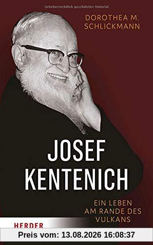 Josef Kentenich: Ein Leben am Rande des Vulkans