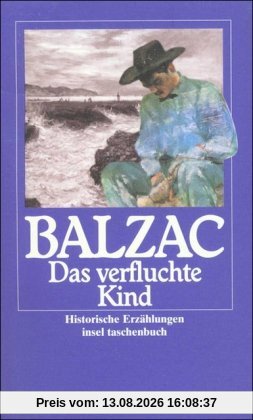 Die Menschliche Komödie. Die großen Romane und Erzählungen: Das verfluchte Kind. Historische Erzählungen (insel taschenbuch)