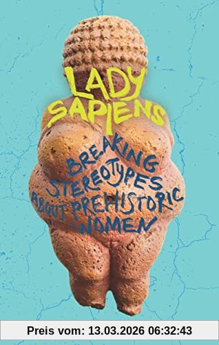 Thomas Cirotteau Lady Sapiens, Breaking Stereotypes About Prehistoric Women
