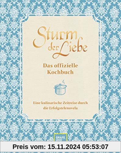 Das offizielle Sturm der Liebe-Kochbuch: Eine kulinarische Zeitreise durch die Erfolgstelenovela