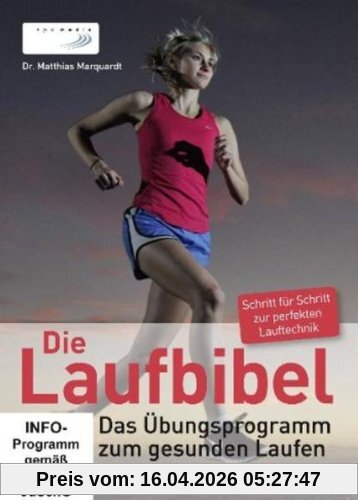 Die Laufbibel: Das Übungsprogramm zum gesunden Laufen