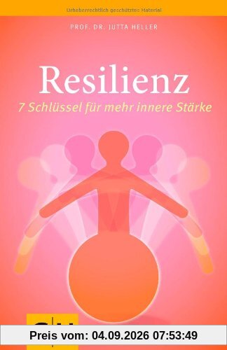 Resilienz: 7 Schlüssel für mehr innere Stärke (GU Reader K,G&S)