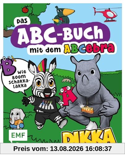 Das ABC-Buch mit dem ABCebra – B wie Boom Schakkalakka: Rapp dich mit DIKKA und seinen Freunden durchs Alphabet!
