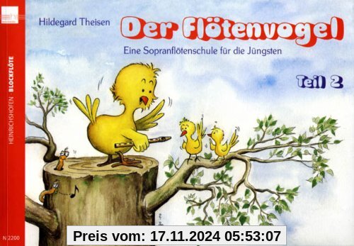 Der Flötenvogel. Eine Sopranblockflötenschule für die Jüngsten: Der Flötenvogel Bd. 2