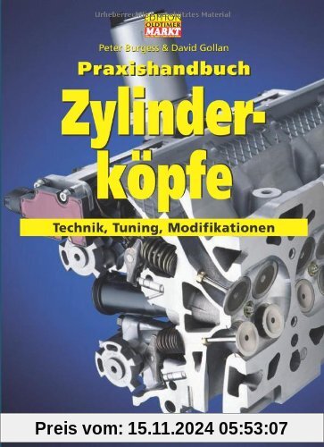 Praxishandbuch Zylinderköpfe: Technik, Tuning, Modifikationen