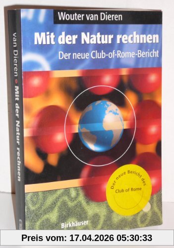 Mit der Natur rechnen. Der neue Club-of-Rome-Bericht.