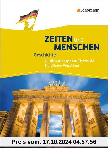 Zeiten und Menschen - Geschichtswerk für die gymnasiale Oberstufe - Ausgabe Nordrhein-Westfalen u.a. - Neubearbeitung: S