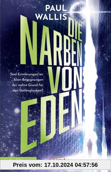 DIE NARBEN VON EDEN [empfohlen von Erich von Däniken]: Sind Erinnerungen an Alien-Begegnungen der wahre Grund für den Go