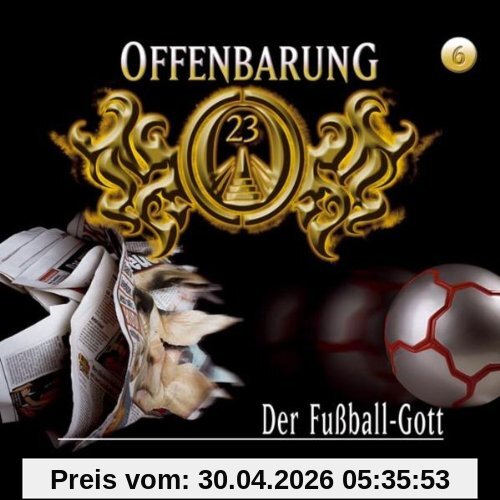 Offenbarung 23 - Folge 6: Der Fußball-Gott. Hörspiel.  Hörspiel: TEIL 6