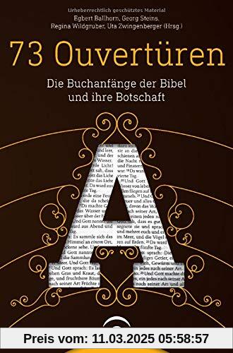 73 Ouvertüren: Die Buchanfänge der Bibel und ihre Botschaft