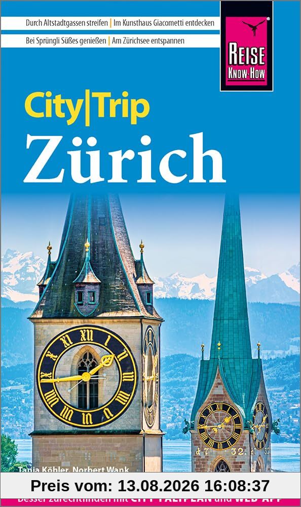Reise Know-How CityTrip Zürich: Reiseführer Zürich mit Stadtplan und kostenloser Web-App