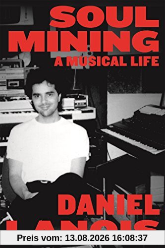 Soul Mining: A Musical Life