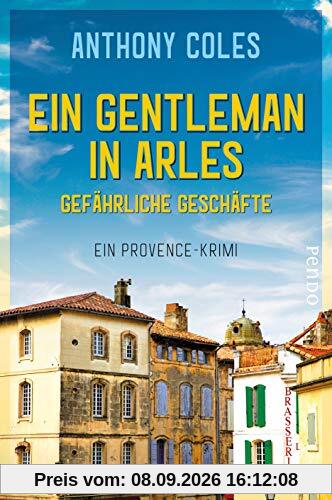 Ein Gentleman in Arles – Gefährliche Geschäfte: Ein Provence-Krimi (Peter-Smith-Reihe, Band 2)