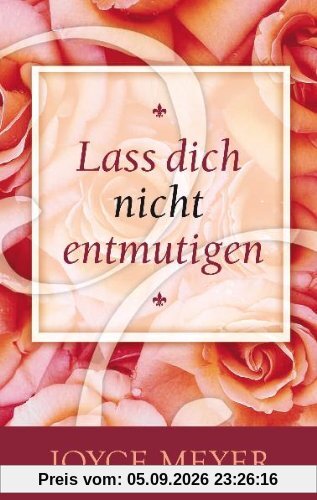 Meyer, J: Lass dich nicht entmutigen