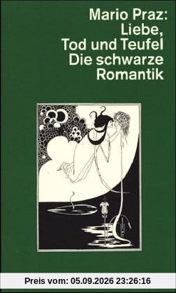 Liebe, Tod und Teufel. Die schwarze Romantik