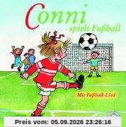 Conni spielt Fußball: mit Fußball-Lied (1 CD)