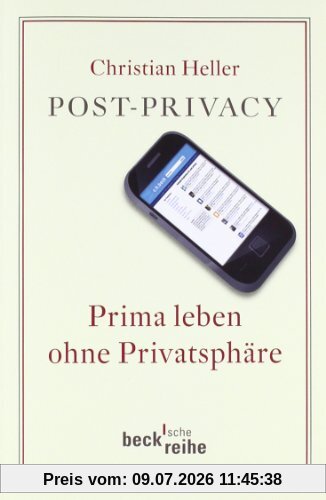 Christian Heller Post-Privacy, Prima Leben Ohne Privatsphäre